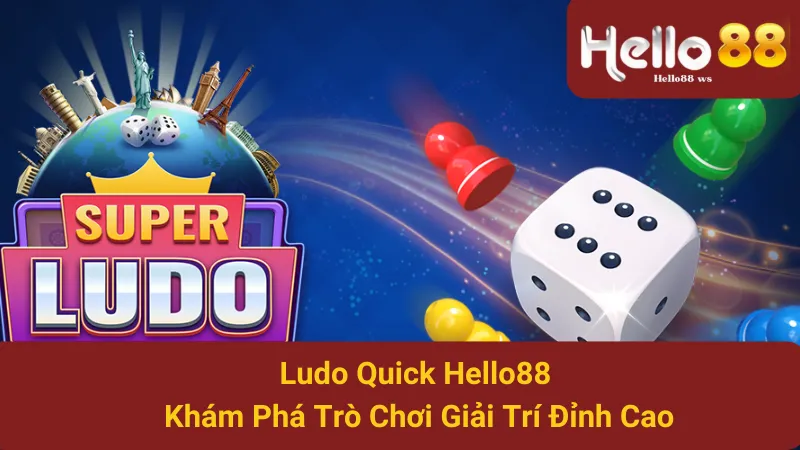Ludo Quick Hello88 - Khám Phá Trò Chơi Giải Trí Đỉnh Cao 1 Ludo Quick Hello88 - Khám Phá Trò Chơi Giải Trí Đỉnh Cao