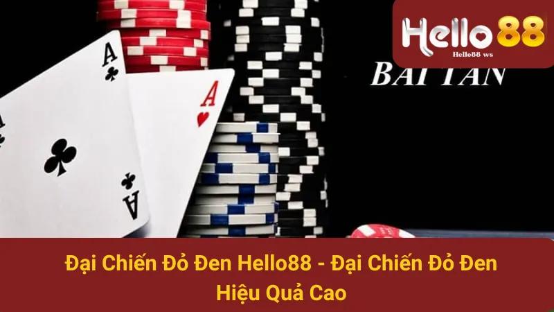 Đại Chiến Đỏ Đen Hello88 - Đại Chiến Đỏ Đen Hiệu Quả Cao 1 Đại Chiến Đỏ Đen Hello88 - Đại Chiến Đỏ Đen Hiệu Quả Cao