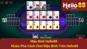Mậu Binh Hello88 - Khám Phá Cách Chơi Mậu Binh Trên Hello88
