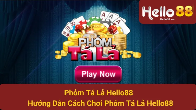 Phỏm Tá Lả Hello88 - Hướng Dẫn Cách Chơi Phỏm Tá Lả Hello88 1 Phỏm Tá Lả Hello88 - Hướng Dẫn Cách Chơi Phỏm Tá Lả Hello88