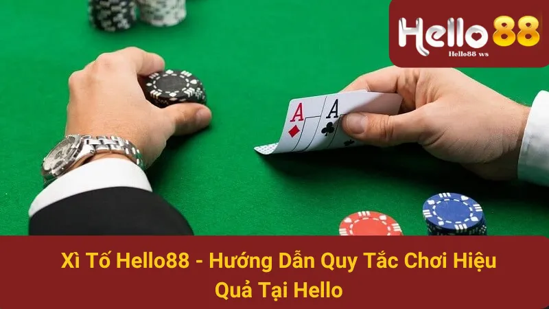 Xì Tố Hello88 - Hướng Dẫn Quy Tắc Chơi Hiệu Quả Tại Hello 1 Xì Tố Hello88 - Hướng Dẫn Quy Tắc Chơi Hiệu Quả Tại Hello